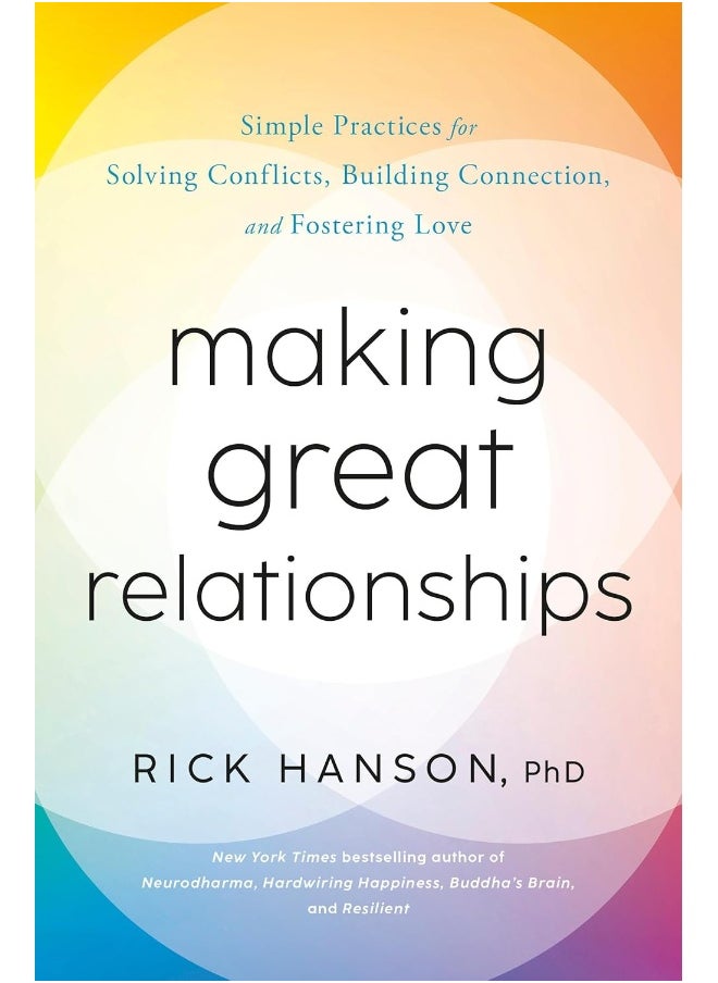null - Making Great Relationships: Simple Practices for Solving Conflicts, Building Connection, and Fostering Love - Image 1