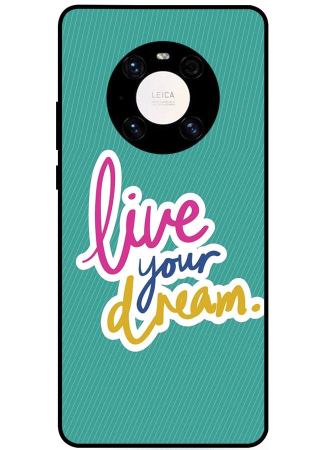 EYE CATCH Protective Case Cover For Huawei Mate 40E Live Your Dream - Image 1