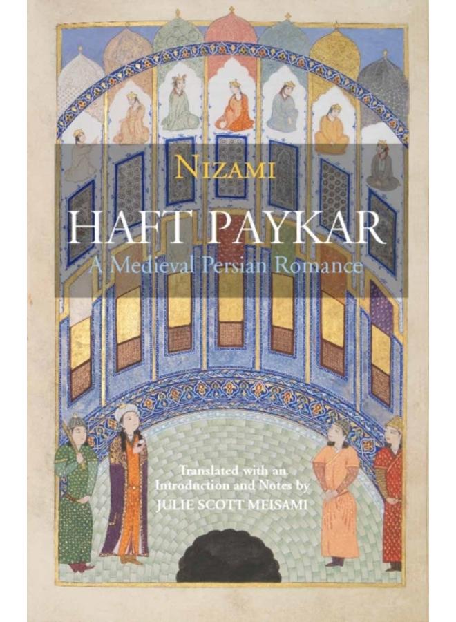 Haft Paykar : A Medieval Persian Romance