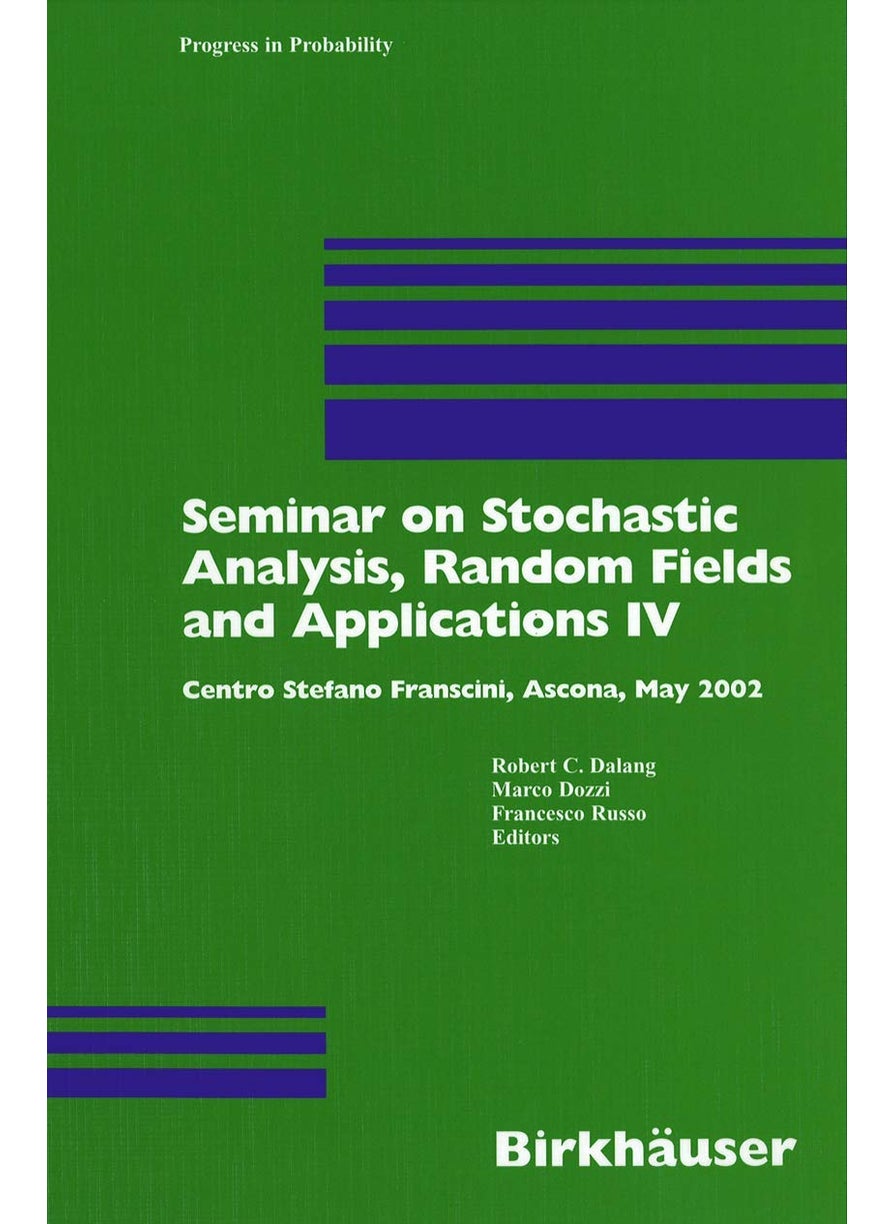 Seminar on Stochastic Analysis, Random Fields and Applications IV: Centro Stefano Franscini, Ascona, May 2002 