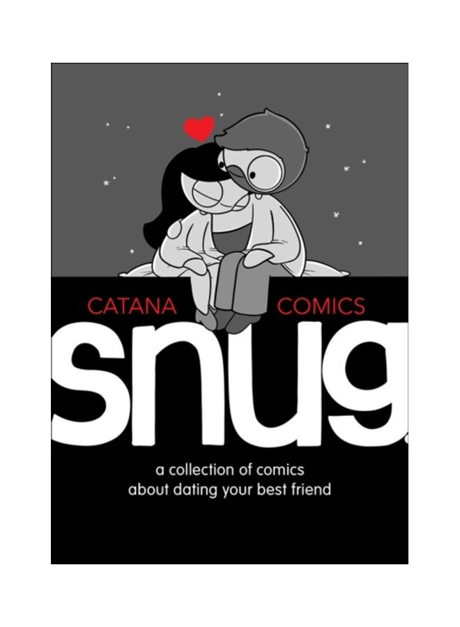 Snug: A Collection Of Comics About Dating Your Best Friend