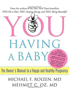 YOU: Having a Baby: The Owner's Manual to a Happy and Healthy Pregnancy - pzsku/Z15F35B621E3FF5D9DF88Z/45/_/1694688793/99a0b8c7-32f7-421f-994a-00cf84385d84