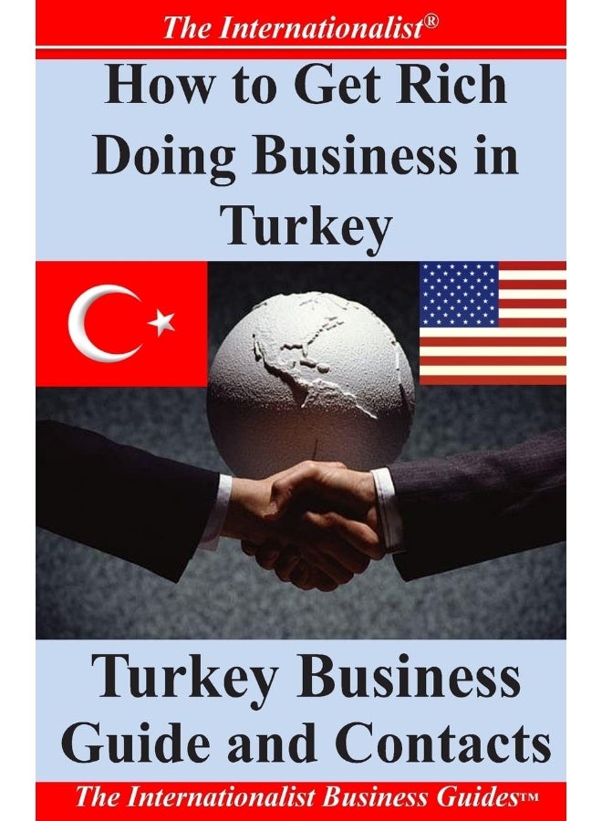 CREATESPACE How to Get Rich Doing Business in Turkey: Turkey Business Guide and Contacts