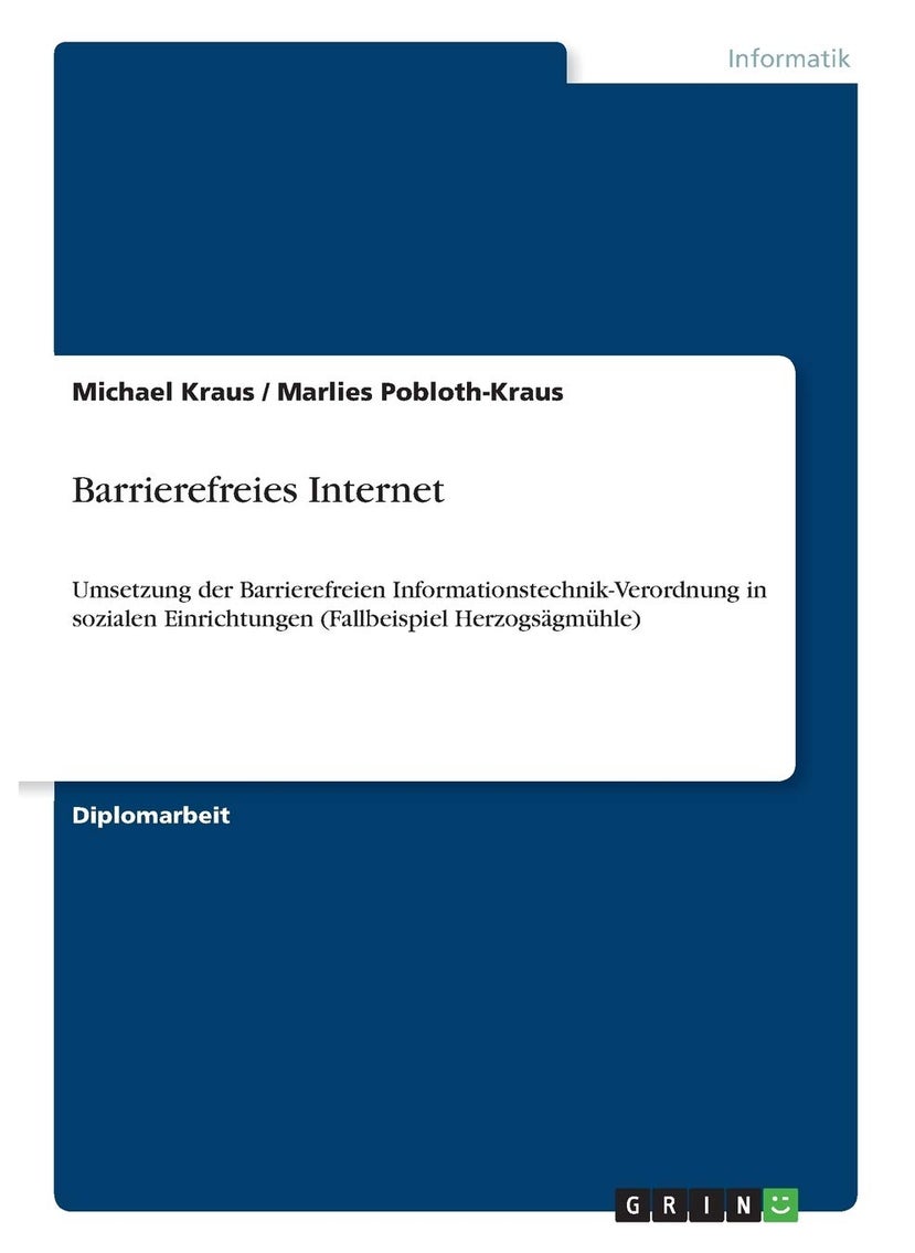 Barrierefreies Internet: Umsetzung der Barrierefreien Informationstechnik-Verordnung in sozialen Einrichtungen (Fallbeispiel Herzogsägmühle) 