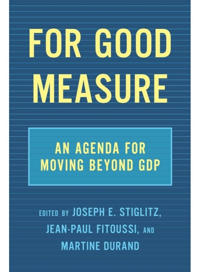 For Good Measure An Agenda for Moving Beyond GDP - Hardback