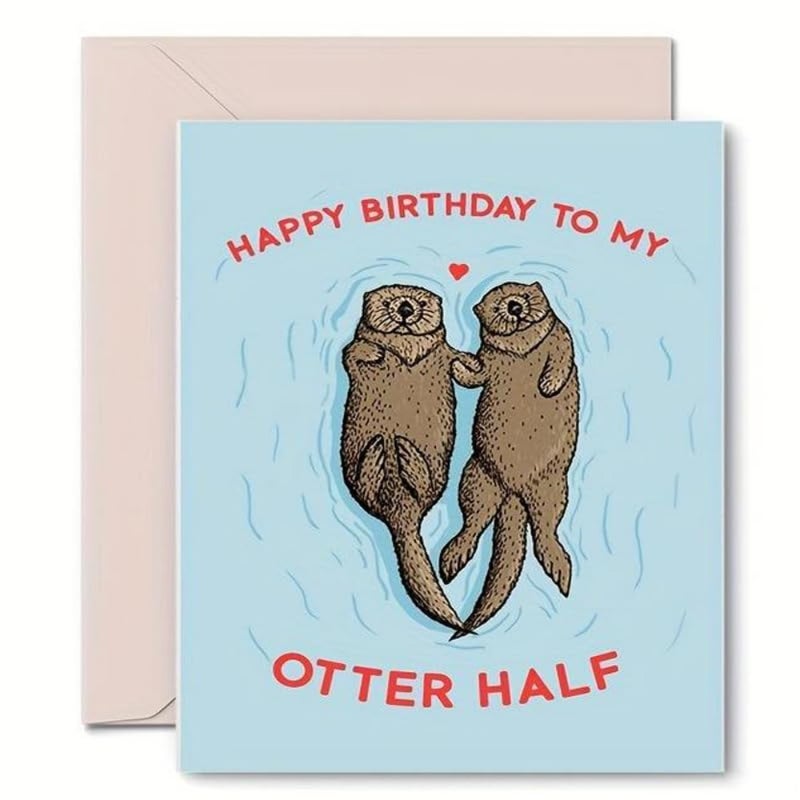 Cute Otter Half Birthday Card Gift for Husband Wife Boyfriend Girlfriend Couple, Romantic Pun Happy Birthday Card For Couple Partner Lover - Image 1
