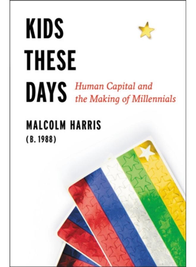 Kids These Days : The Making of Millennials 