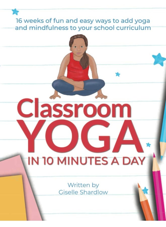 Kids Yoga Stories Classroom in 10 Minutes a Day: 16 weeks of fun and easy ways to add yoga and mind  - Image 2