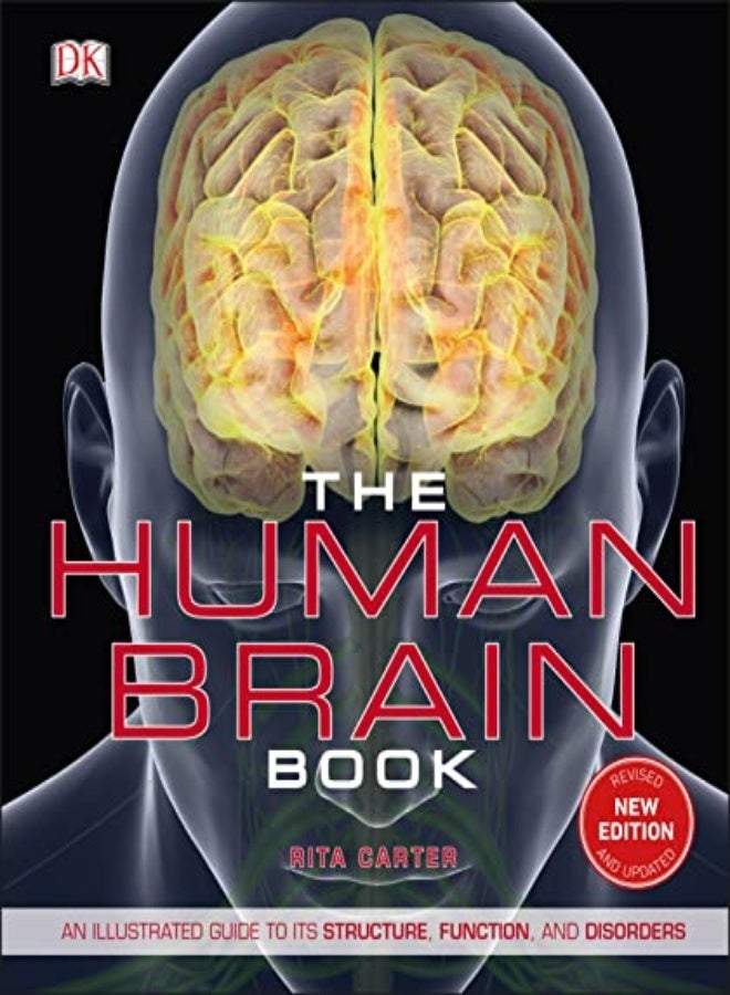 The Human Brain Book: An Illustrated Guide to Its Structure, Function, and Disorders 
