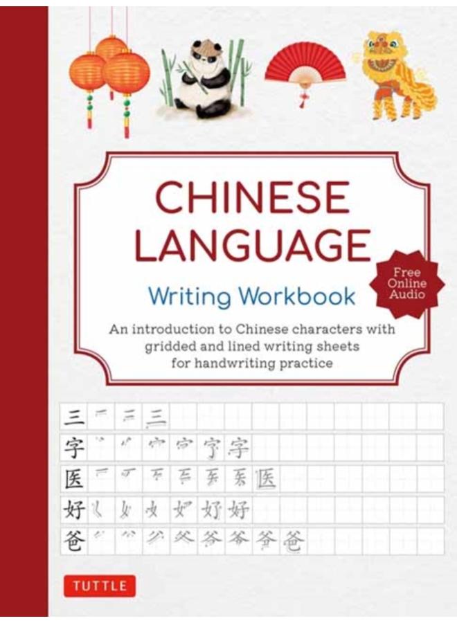Chinese Language Writing Workbook : An Introduction to Chinese Characters with 110 Gridded and Lined Writing Sheets Handwriting Practice (Free Online Audio for Pronunciation Practice) 