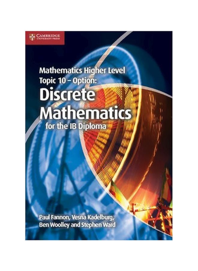 Mathematics Higher Level Topic 10 Option: Discrete Mathematics For The IB Diploma