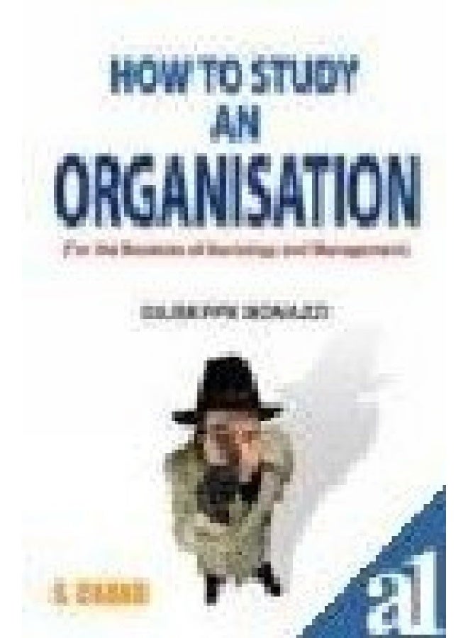How to Study an Organisation