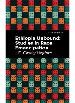 Ethiopia Unbound: Studies in Race Emancipation 