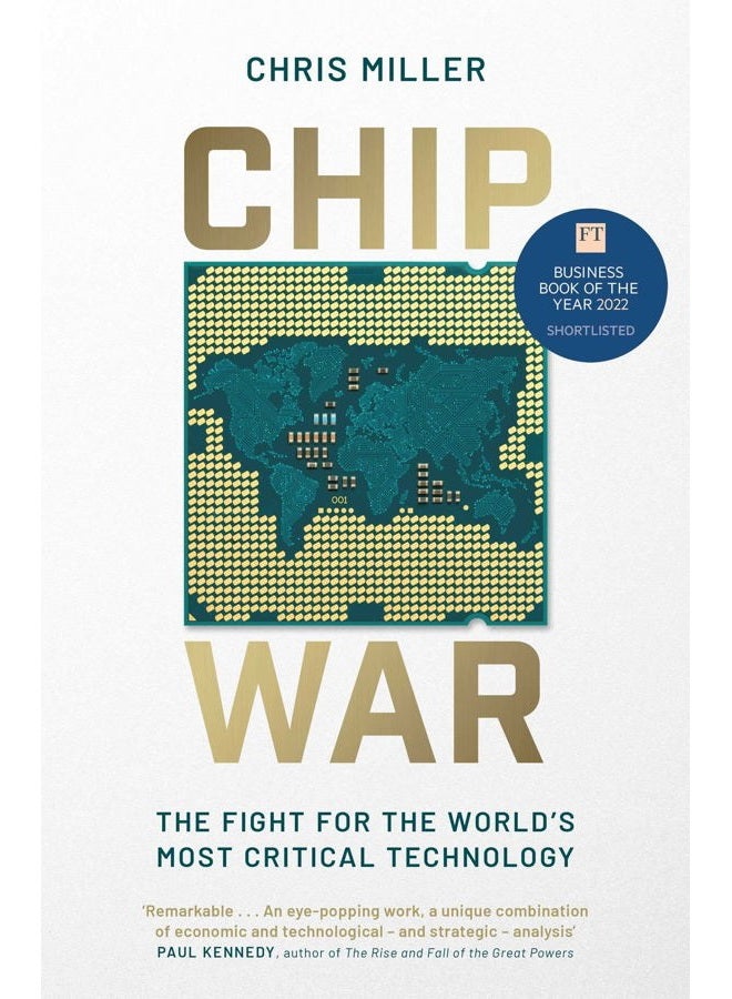 Chip War: The Fight for the World's Most Critical Technology