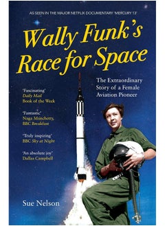 Wally Funk's Race for Space: The Extraordinary Story of a Female Aviation Pioneer 