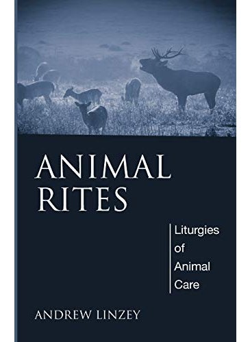 Animal Rites Liturgies Of Animal Care 