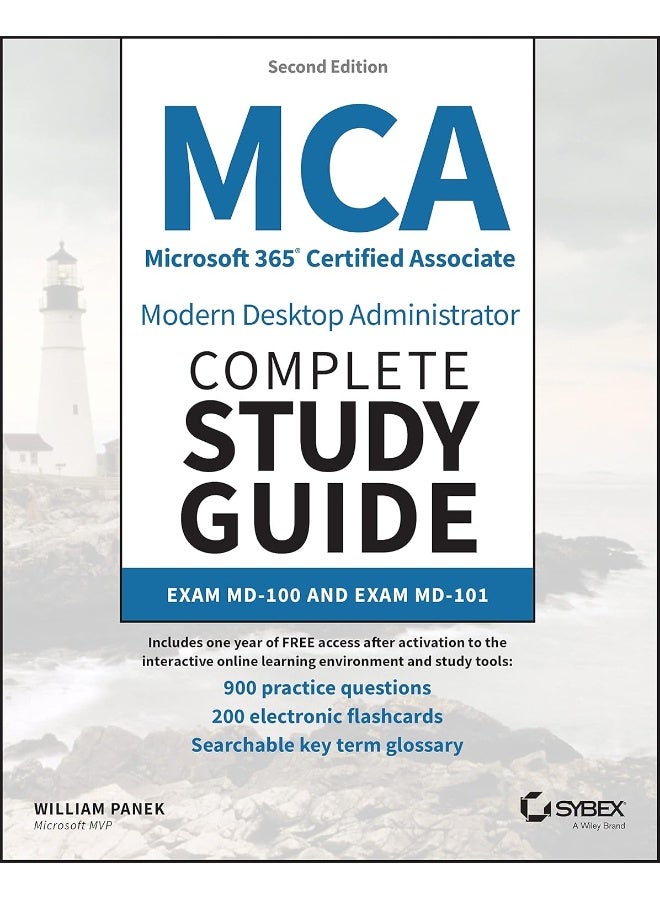 MCA Microsoft 365 Certified Associate Modern Desktop Administrator Complete Study Guide with 900 Practice Test Questions: Exam MD-100 and Exam MD-101