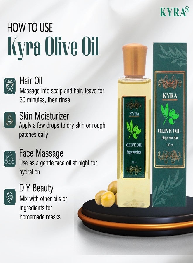 Kyra Olive Oil (100 ml) | Cold Pressed & Extra Virgin Olive Oil for Hair Growth & Skin | Nourishing Oil for Dry Skin, Body Massage, Stretch Marks, Anti-Aging, Moisturizing & Daily Skin & Hair Care - Image 4