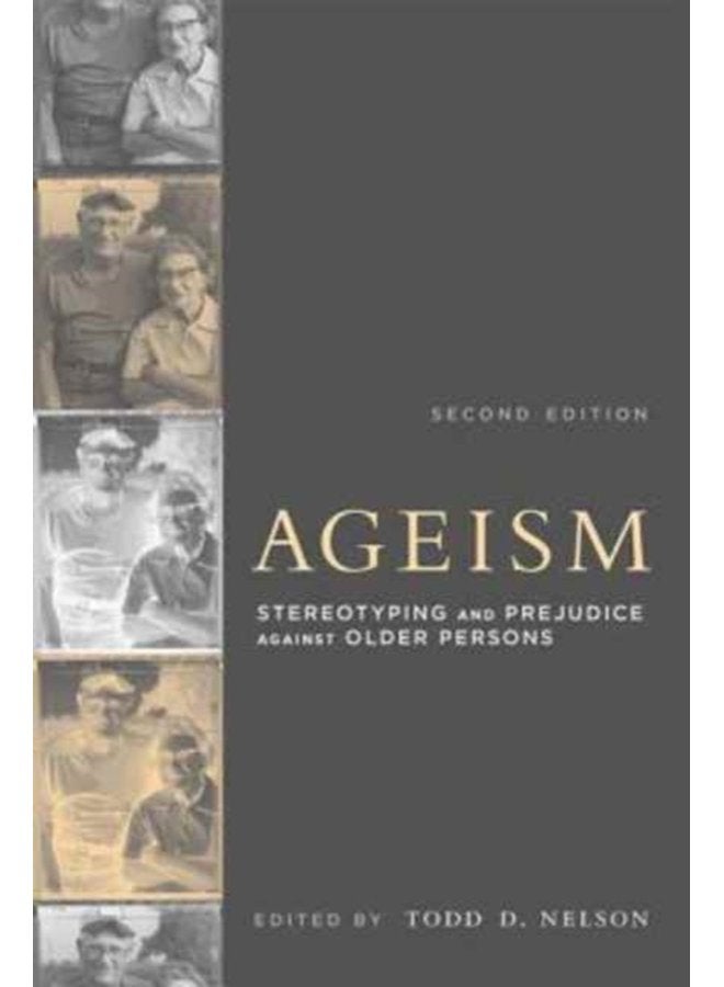 Ageism Stereotyping and Prejudice against Older Persons - Paperback