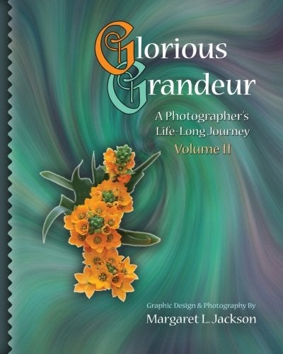 CREATESPACE Glorious Grandeur, Volume II: A Photographer's Life-Long Journey - Image 5