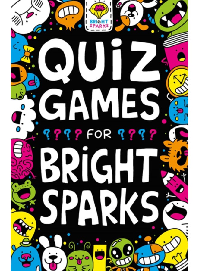 Quiz Games for Bright Sparks : Ages 7 to 9 