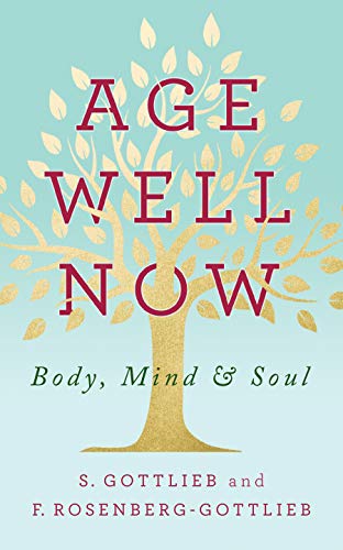 Age Well Now Body Mind And Soul 