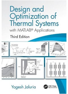 Design and Optimization of Thermal Systems, Third Edition: with MATLAB Applications 