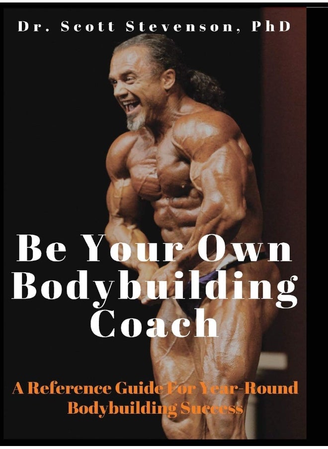 null - Be Your Own Bodybuilding Coach: A Reference Guide For Year-Round Bodybuilding Success - Image 1