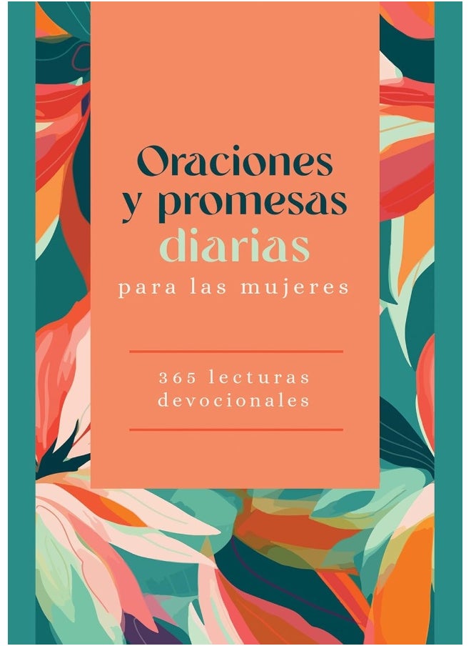 Oraciones Y Promesas Diarias Para Las Mujeres: 365 Lecturas Devocionales 