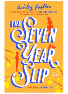 The Seven Year Slip by Ashley Poston 