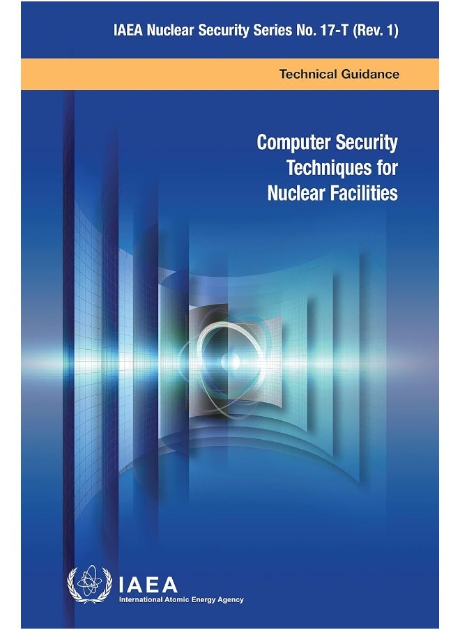 Computer Security Techniques for Nuclear Facilities 