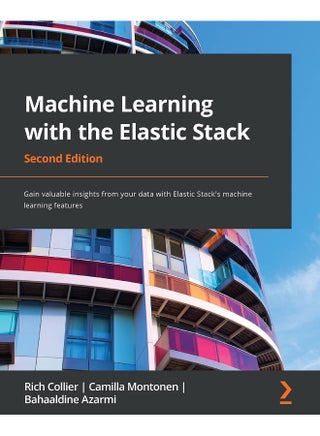Machine Learning with the Elastic Stack - Second Edition: Gain valuable insights from your data with Elastic Stack's machine learning features - pzsku/Z1639ABBF21897B105891Z/45/1748329205/9285fff7-c8ee-421f-9856-4ed33501c298