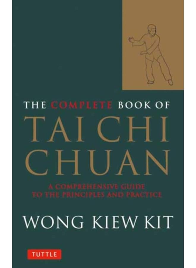 The Complete Book of Tai Chi Chuan : A Comprehensive Guide to the Principles and Practice 