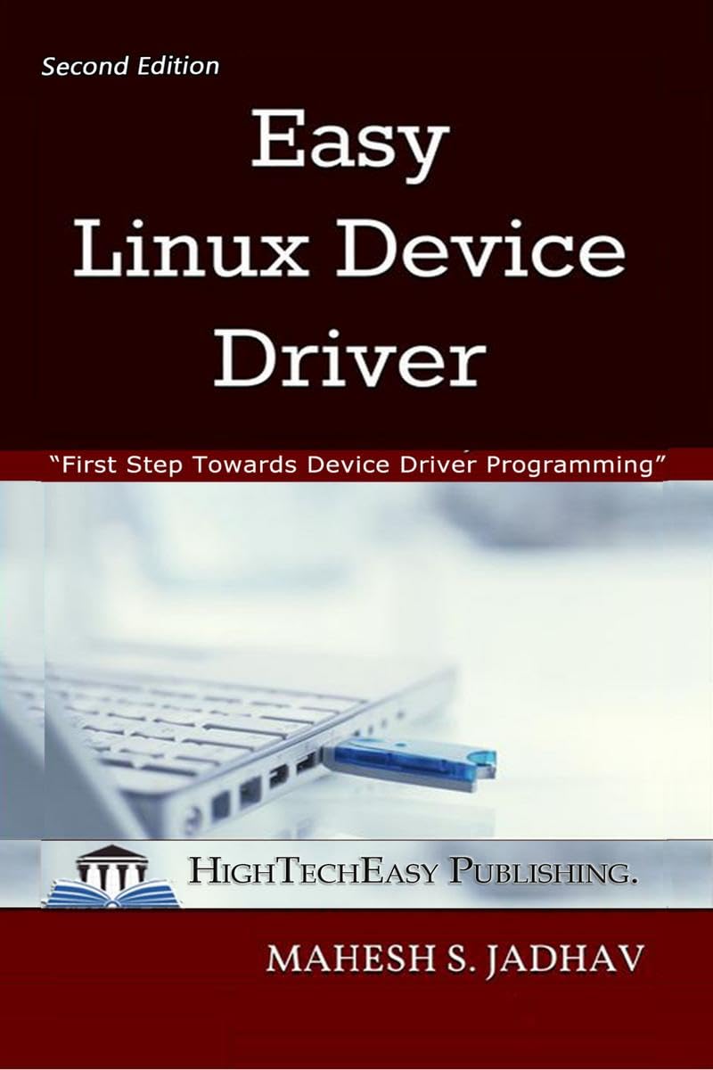 Easy Linux Device Driver, Second Edition : First Step Towards Device Driver Programming