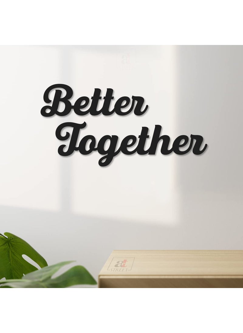 Art Street Better Together MDF Plaque Painted Cutout For Wall Décor Ready to Hang Home Décor Wooden Modern Wall Art For Office Decoration Signs with Double-Sided Tape By Art Street (Black, 9.3x13 Inches)  - Image 2