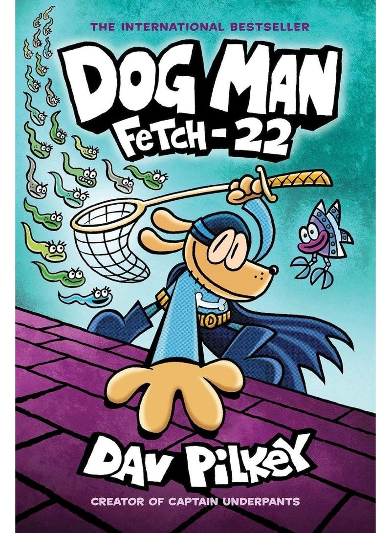 Dog Man 8 Fetch-22: From the Creator of Captain Underpants