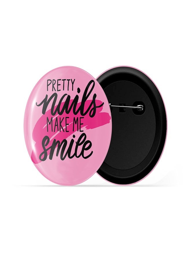 dhcrafts Pin Badges Pink Girl Power Pretty Nails Make Me Smile D1 Glossy Finish Design Pack of 1 - Image 2