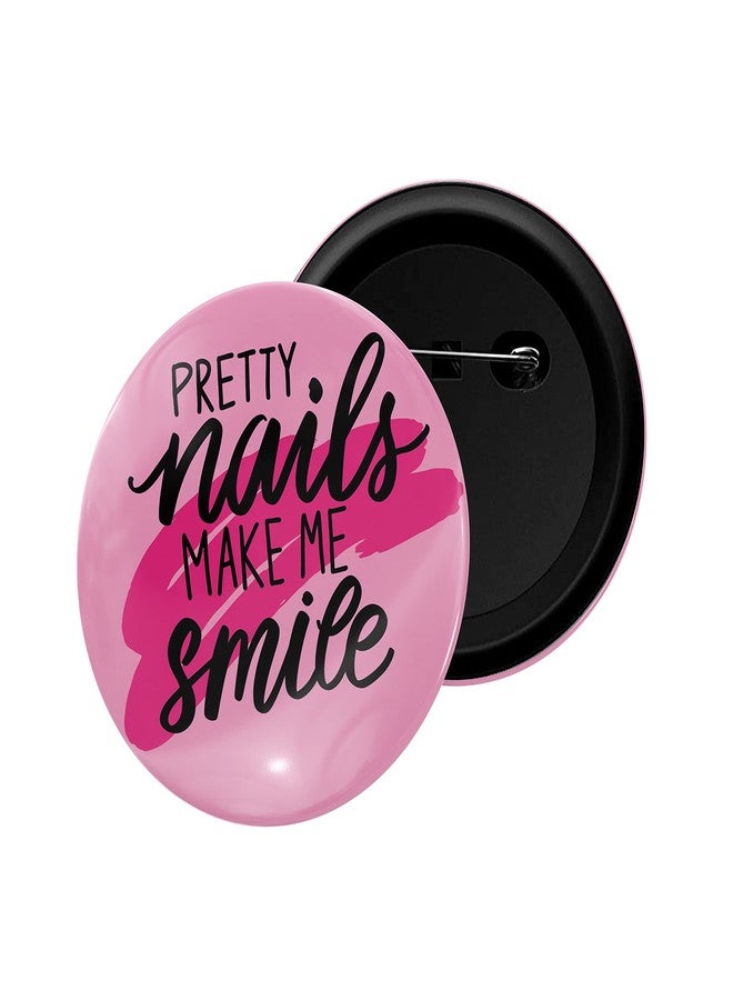 dhcrafts Pin Badges Pink Girl Power Pretty Nails Make Me Smile D1 Glossy Finish Design Pack of 1 - Image 1