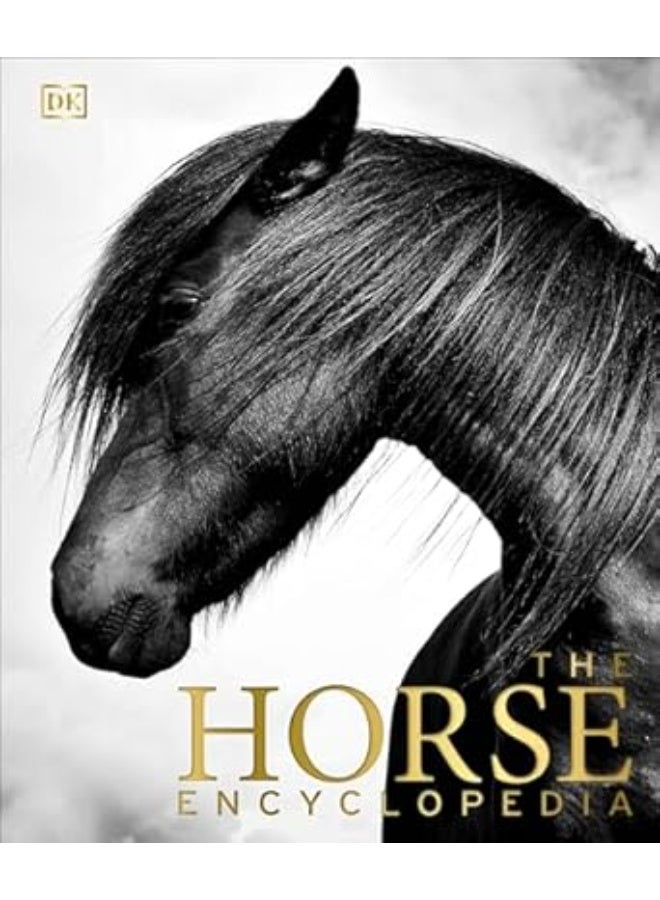 The Horse Encyclopedia (DK Pet Encyclopedias)