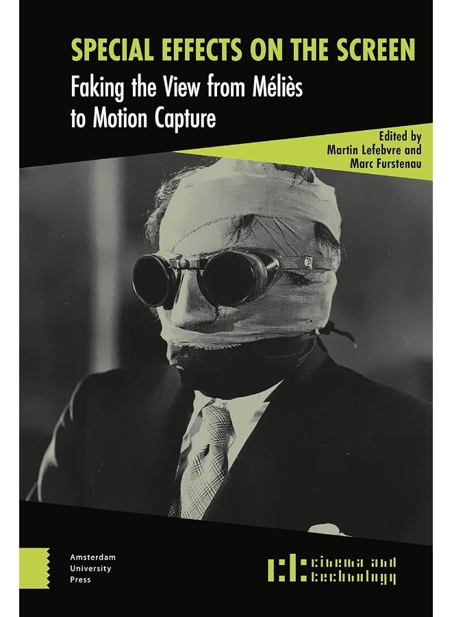 Special Effects on the Screen: Faking the View from MÃ©liÃ¨s to Motion Capture 