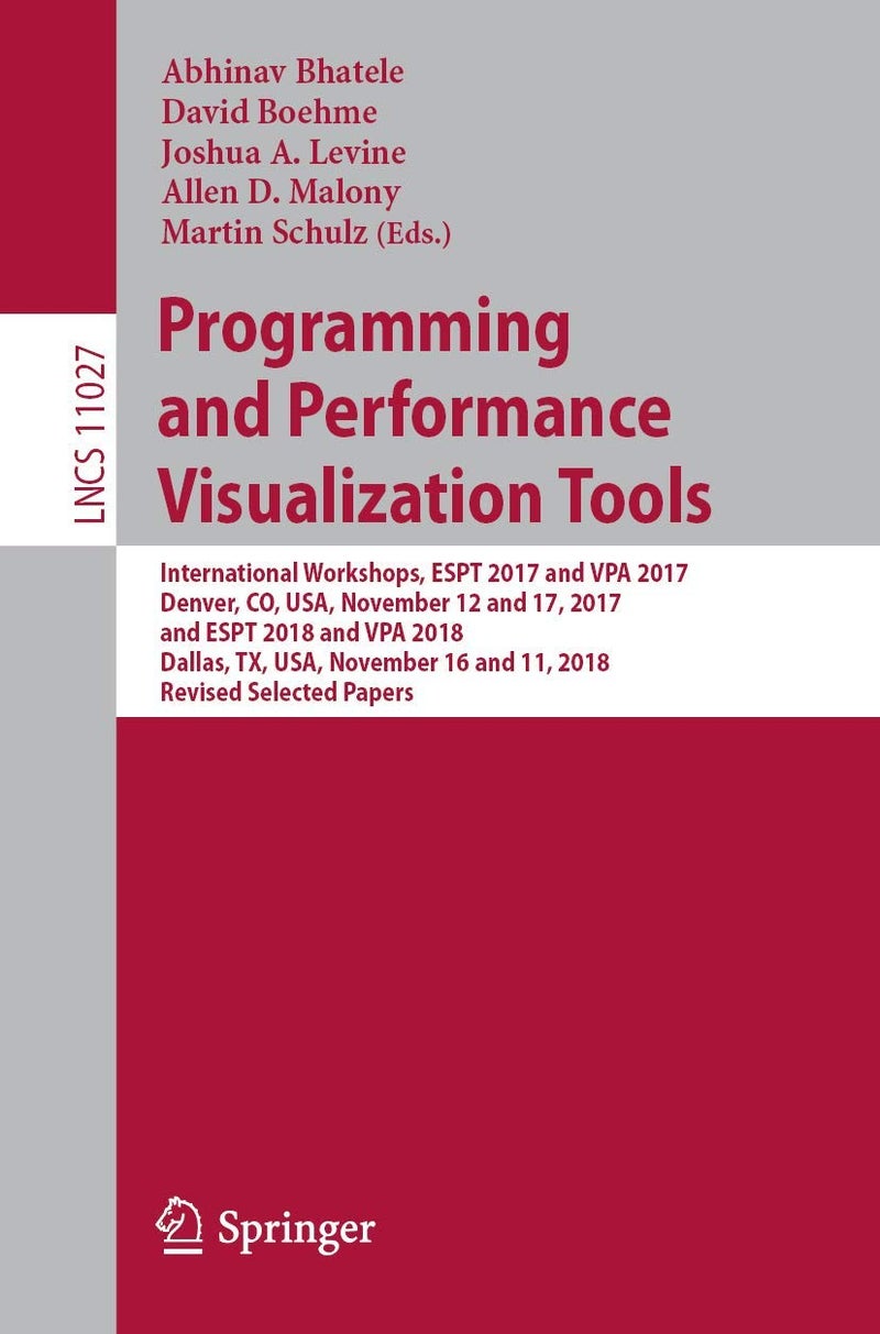 Programming and Performance Visualization Tools: International Workshops, Espt 2017 and Vpa 2017, D 