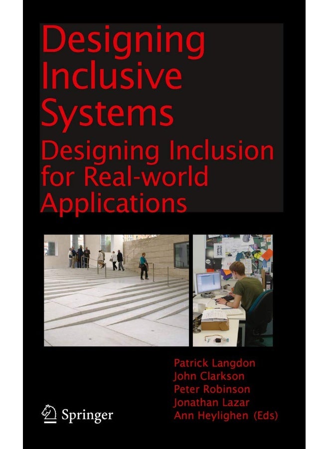 Designing Inclusive Systems: Designing Inclusion for Real-world Applications