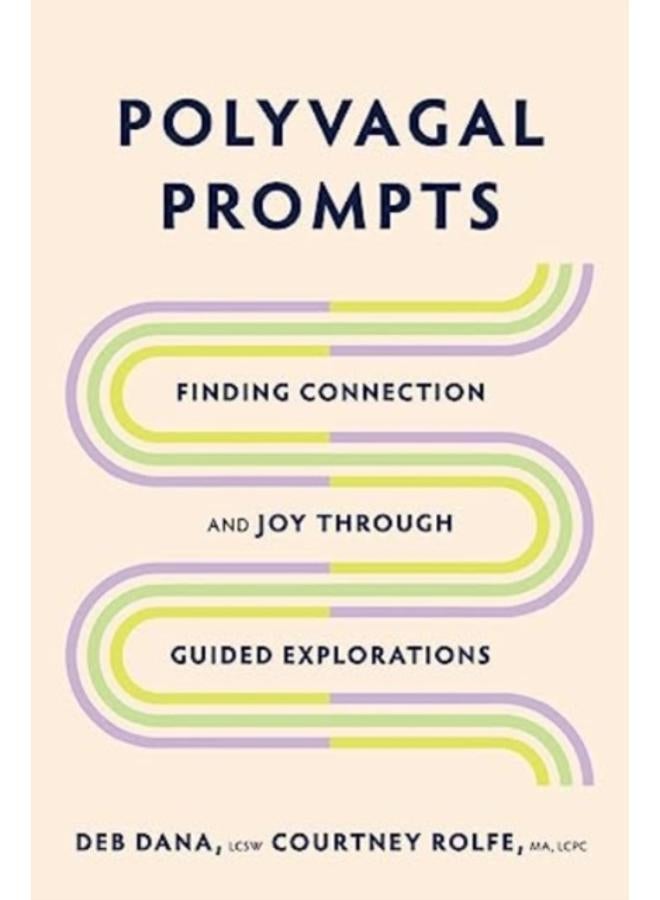 Polyvagal Prompts : Finding Connection and Joy through Guided Explorations