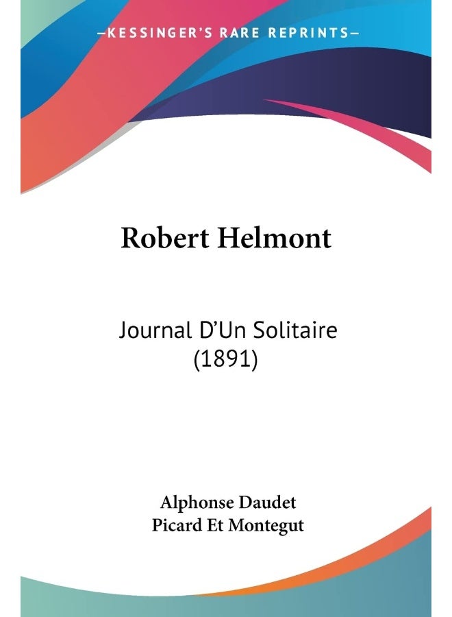 Robert Helmont: Journal D'Un Solitaire (1891) 