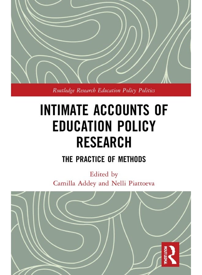 Intimate Accounts of Education Policy Research: The Practice of Methods 