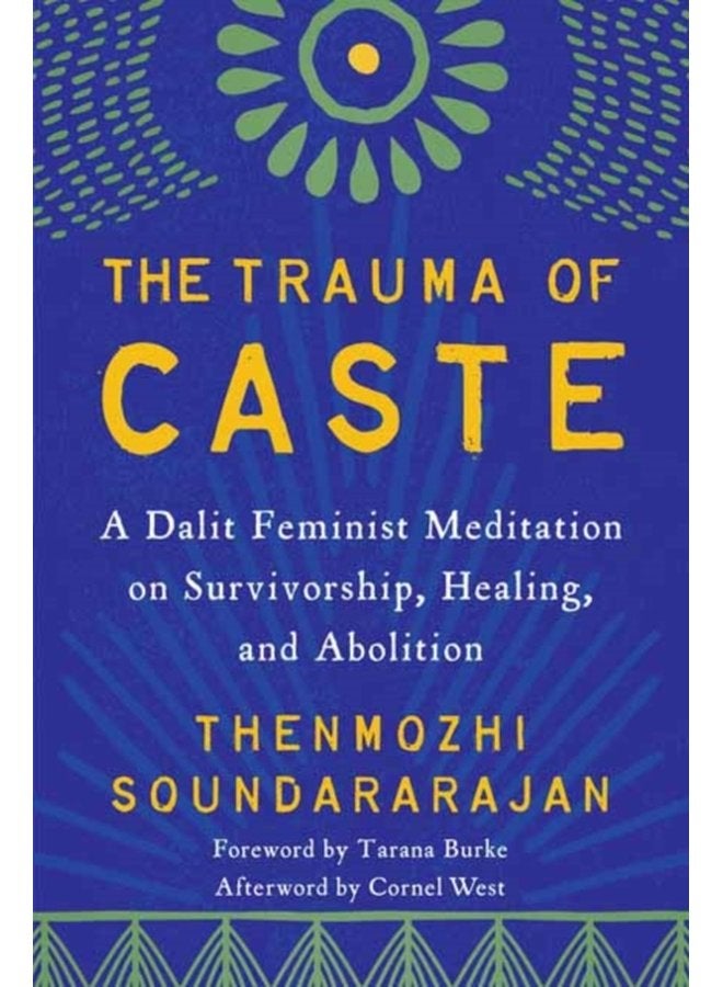 The Trauma of Caste A Dalit Feminist Meditation on Survivorship Healing and Abolition - Paperback