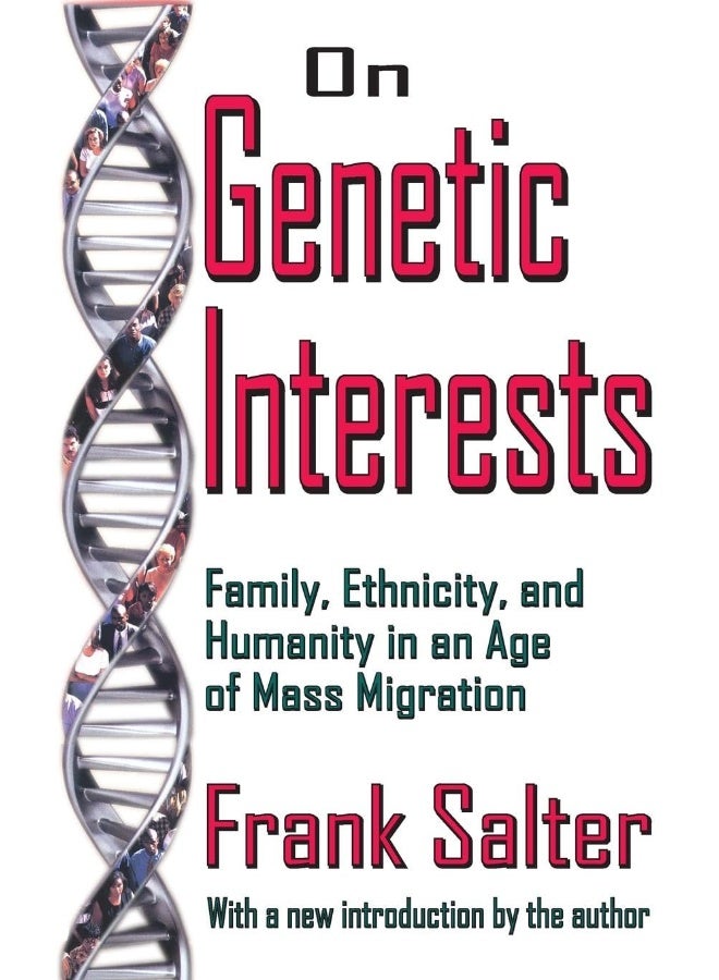 On Genetic Interests: Family, Ethnicity and Humanity in an Age of Mass Migration