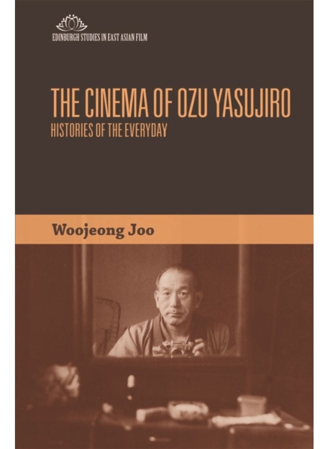 The Cinema of Ozu Yasujiro Histories of the Everyday - Paperback