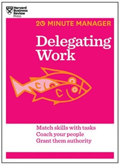 Delegating Work (20-Minute Manager Series) 