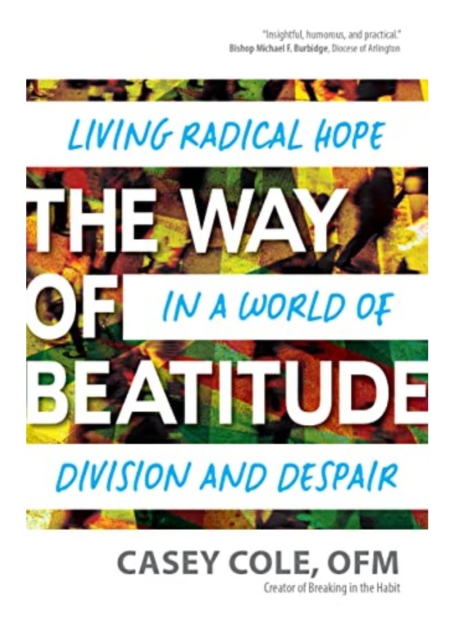 The Way of Beatitude : Living Radical Hope in a World of Division and Despair - Image 4